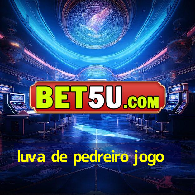 luva de pedreiro jogo